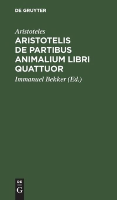 Cover for Aristoteles · Aristotelis de partibus animalium libri quattuor (Hardcover Book) (1901)