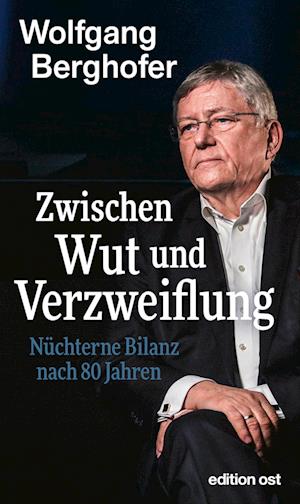 Cover for Wolfgang Berghofer · Zwischen Wut und Verzweiflung (Book) (2023)