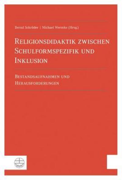 Cover for Bernd Schröder · Religionsdidaktik Zwischen Schulformspezifik Und Inklusion (Paperback Book) (2013)