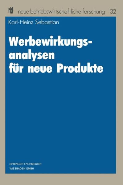 Cover for Karl-Heinz Sebastian · Werbewirkungsanalysen Fur Neue Produkte - Neue Betriebswirtschaftliche Forschung (Nbf) (Paperback Book) [1985 edition] (1985)