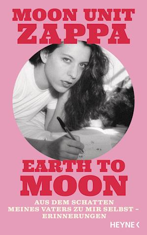 Cover for Moon Unit Zappa · Earth to Moon (Book) (2024)