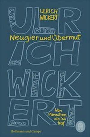 Cover for Ulrich Wickert · Neugier und Übermut (Book) (2022)