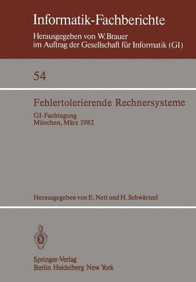 Cover for E Nett · Fehlertolerierende Rechnersysteme - Informatik-fachberichte / Subreihe Kunstliche Intelligenz (Paperback Book) (1982)
