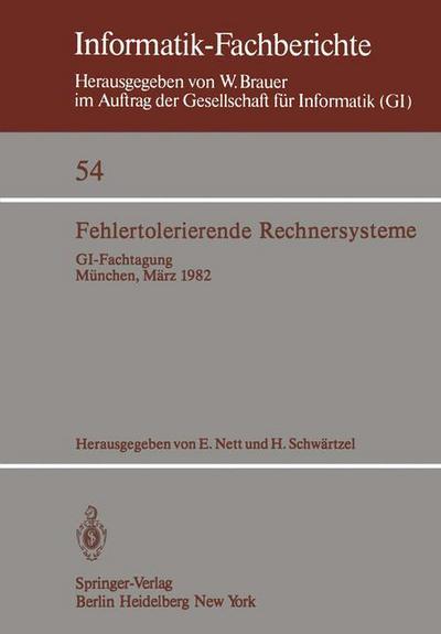Fehlertolerierende Rechnersysteme - Informatik-fachberichte / Subreihe Kunstliche Intelligenz - E Nett - Books - Springer-Verlag Berlin and Heidelberg Gm - 9783540112099 - March 1, 1982