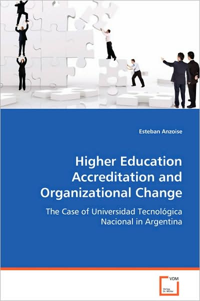 Cover for Esteban Anzoise · Higher Education Accreditation and Organizational Change: the Case of Universidad Tecnol¿¿gica Nacional in Argentina (Paperback Book) (2008)