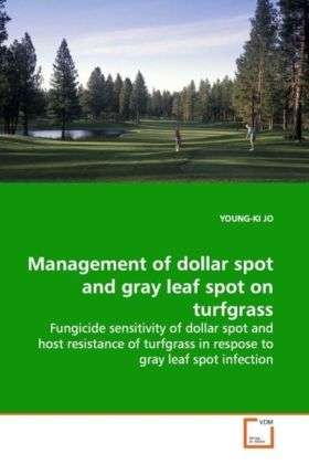 Management of dollar spot and gray l - Jo - Books -  - 9783639168099 - 