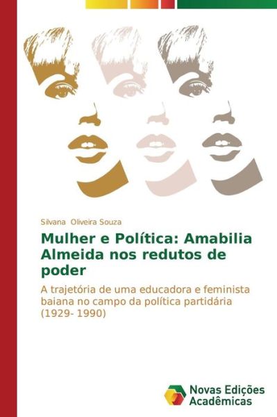 Cover for Oliveira Souza Silvana · Mulher E Politica: Amabilia Almeida Nos Redutos De Poder (Paperback Book) (2014)