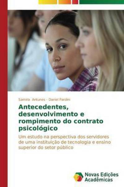 Cover for Daniel Pardini · Antecedentes, Desenvolvimento E Rompimento Do Contrato Psicológico: Um Estudo Na Perspectiva Dos Servidores De Uma Instituição De Tecnologia E Ensino Superior Do Setor Público (Paperback Book) [Portuguese edition] (2014)