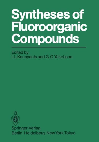 Cover for I L Knunyants · Syntheses of Fluoroorganic Compounds (Paperback Bog) [Softcover reprint of the original 1st ed. 1985 edition] (2011)