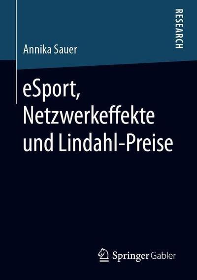 Cover for Annika Sauer · Esport Netzwerkeffekte Und Lindahl Preise (Book) [1. Aufl. 2019 edition] (2019)