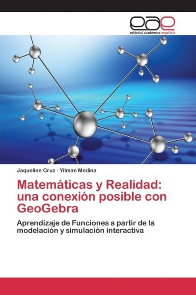 Cover for Medina Yilman · Matematicas Y Realidad: Una Conexion Posible Con Geogebra (Taschenbuch) (2015)