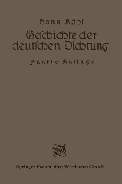 Cover for Dr Roehl · Geschichte Der Deutschen Dichtung (Paperback Book) [5th 5. Aufl. 1926. Softcover Reprint of the Origin edition] (1926)