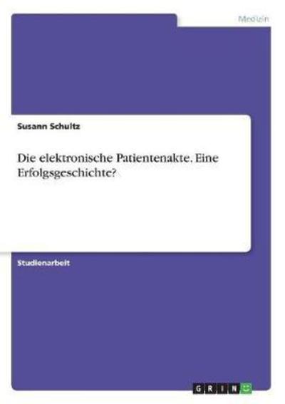 Cover for Schultz · Die elektronische Patientenakte (Book)