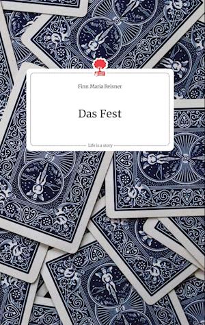 Cover for Finn Maria Reisner · Das Fest. Life is a Story - story.one (Hardcover Book) (2021)