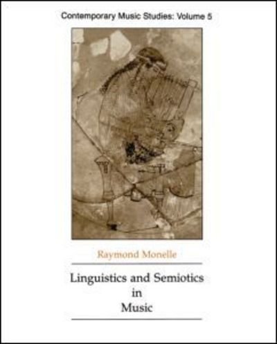 Cover for Raymond Monelle · Linguistics and Semiotics in Music - Contemporary Music Studies (Paperback Bog) (1992)