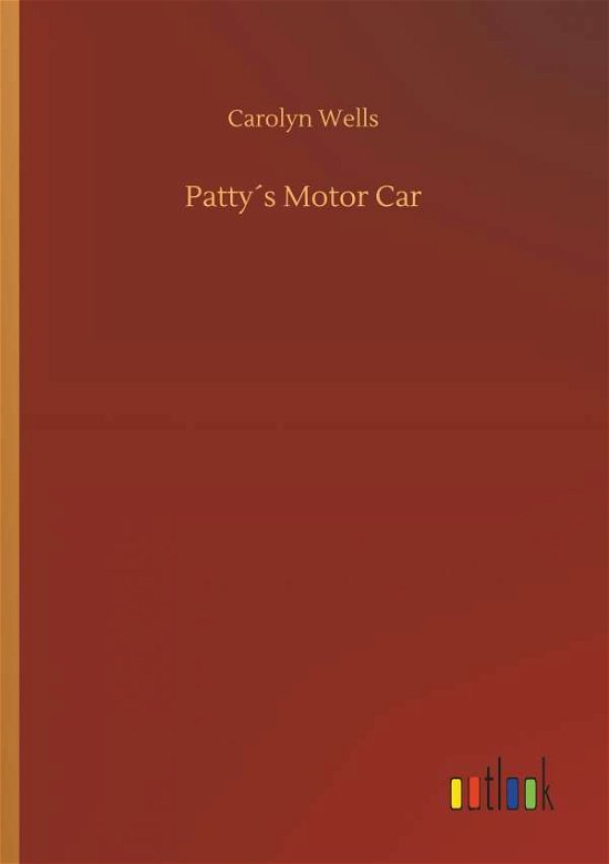 Cover for Carolyn Wells · PattyÃ¯Â¿Â½s Motor Car (Paperback Book) (2018)