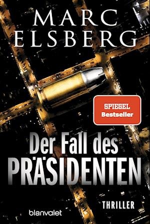 Cover for Marc Elsberg · Der Fall des Prasidenten (Paperback Book) (2022)