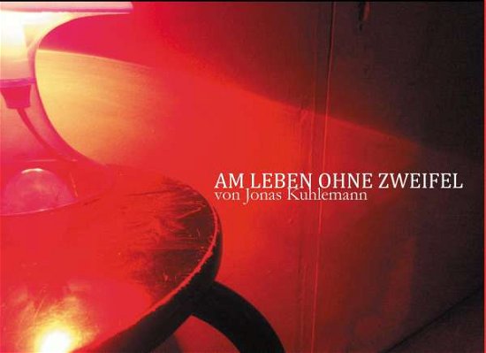 Cover for Kuhlemann · Am Leben ohne Zweifel (Bog)