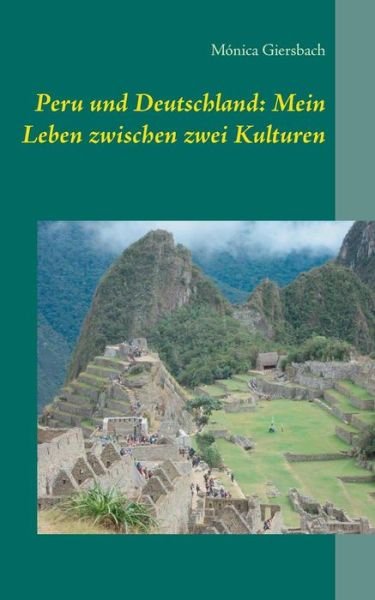 Cover for Giersbach · Peru und Deutschland: Mein Le (Book) (2019)
