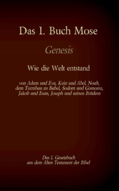 Das 1. Buch Mose, Genesis, das 1 - Luther - Andet -  - 9783740770099 - 16. februar 2021