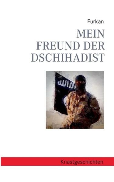 Cover for Furkan · Mein Freund der Dschihadist (Book) (2017)