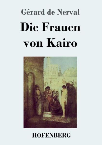 Cover for Nerval · Die Frauen von Kairo (Buch) (2017)