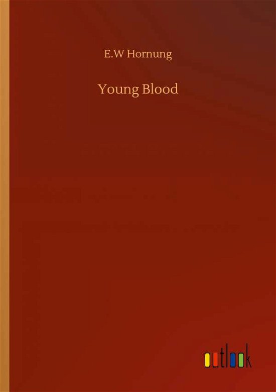 Cover for E W Hornung · Young Blood (Paperback Book) (2020)