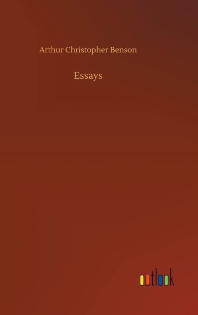 Cover for Arthur Christopher Benson · Essays (Inbunden Bok) (2020)
