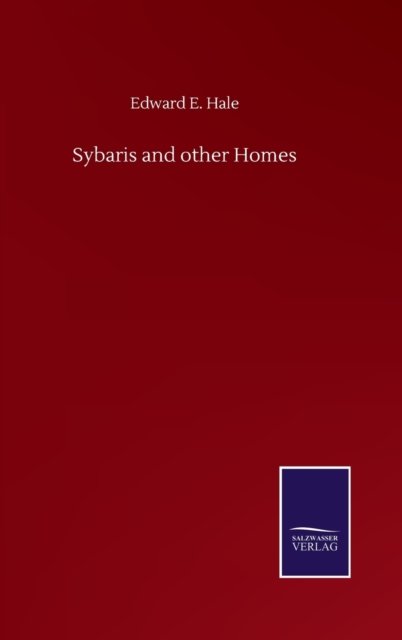 Cover for Edward E Hale · Sybaris and other Homes (Hardcover bog) (2020)