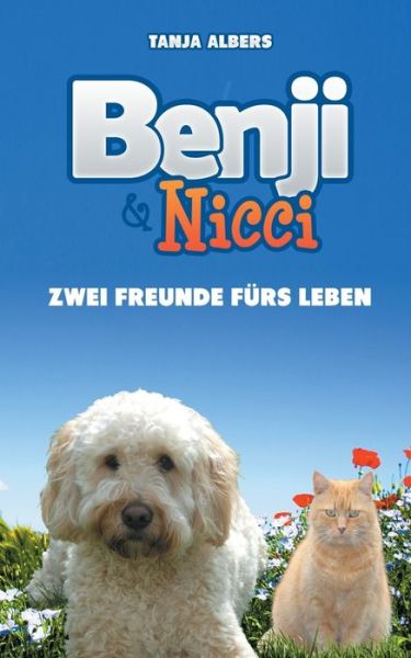 Cover for Tanja Albers · Benji und Nicci. Zwei Freunde furs Leben (Paperback Book) (2018)