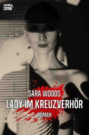 Cover for Woods · Lady Im Kreuzverhör (Bog)