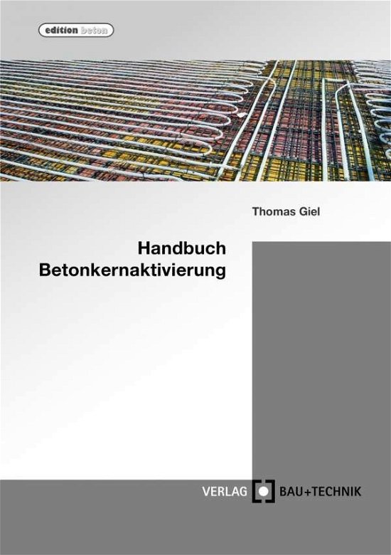 Cover for Giel · Handbuch Betonkernaktivierung (Buch)