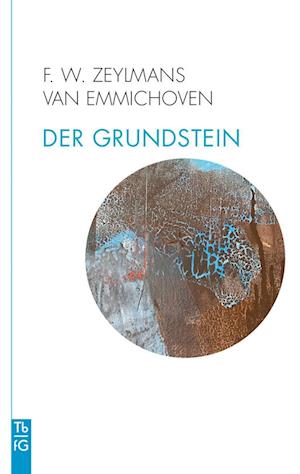 Cover for Frederik Willem Zeylmans van Emmichoven · Der Grundstein (Book) (2023)