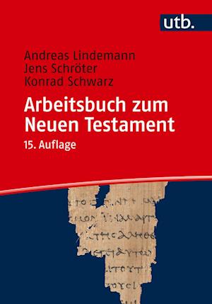 Arbeitsbuch Zum Neuen Testament - Andreas Lindemann - Boeken - UTB fur Wissenschaft Uni-Taschenbucher G - 9783825262099 - 30 september 2024