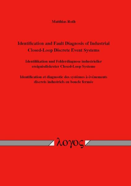 Cover for Matthias Roth · Identification and Fault Diagnosis of Industrial Closed-Loop Discrete Event Systems (Paperback Book) (2010)