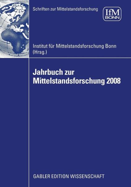 Cover for Institut F R Mittelstandsforschung Bonn · Jahrbuch Zur Mittelstandsforschung 2008 - Schriften Zur Mittelstandsforschung (Paperback Book) [2009 edition] (2009)