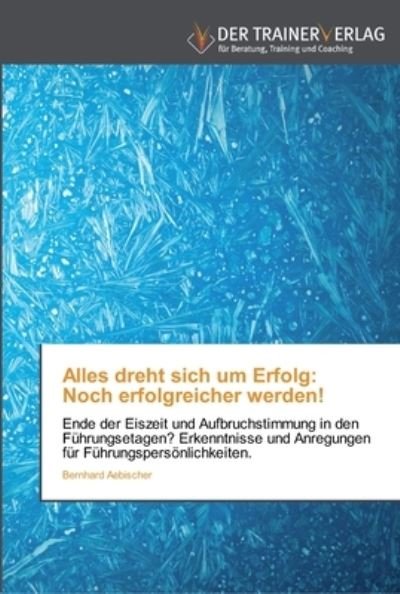 Cover for Aebischer · Alles dreht sich um Erfolg: N (Book) (2013)