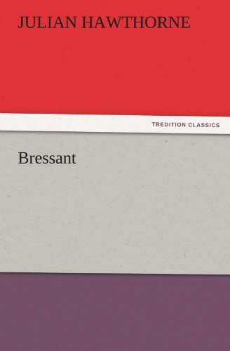 Cover for Julian Hawthorne · Bressant (Tredition Classics) (Taschenbuch) (2011)
