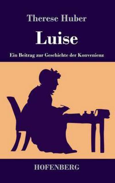 Cover for Therese Huber · Luise (Hardcover Book) (2014)