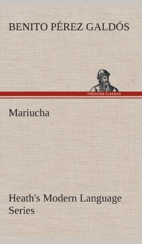 Cover for Benito Perez Galdos · Heath's Modern Language Series: Mariucha (Gebundenes Buch) [Spanish edition] (2013)