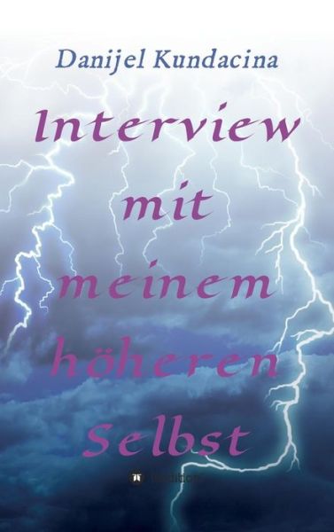 Cover for Danijel Kundacina · Interview Mit Meinem Hoheren Selbst (Innbunden bok) (2015)