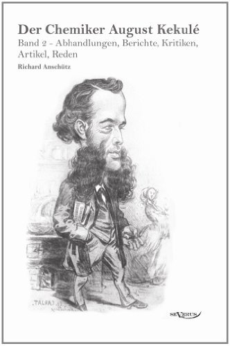 Cover for Richard Ansch Tz · Der Chemiker August Kekule - Band 2: Abhandlungen, Berichte, Kritiken, Artikel, Reden (Paperback Bog) [German edition] (2018)