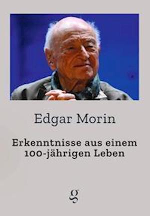 Cover for Morin Edgar · Erkenntnisse aus einem 100-jährigen Leben (Paperback Book) (2022)