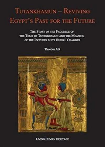 Cover for Theodor Abt · Tutankhamun: Reviving Egypts Past for the Future (Hardcover Book) (2016)