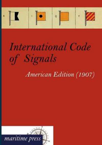Cover for Hydrographic Office · International Code of Signals: American Edition (1907) (Paperback Book) (2012)