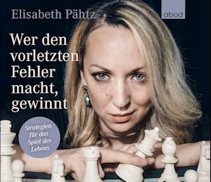 Cover for Elisabeth Pähtz · Wer den vorletzten Fehler macht, gewinnt (Audiobook (płyta CD)) (2022)