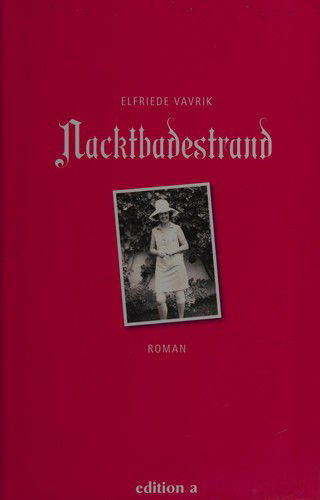 Nacktbadestrand - Elfriede Vavrik - Books - edition a GmbH - 9783990010099 - February 11, 2010