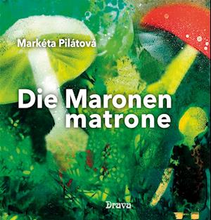 Cover for Markéta Pilátová · Die Matronenmatrone (Book) (2025)