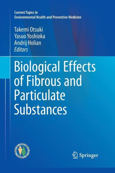 Cover for Biological Effects of Fibrous and Particulate Substances - Current Topics in Environmental Health and Preventive Medicine (Pocketbok) [Softcover reprint of the original 1st ed. 2016 edition] (2016)