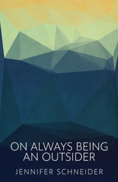 Cover for Jennifer Schneider · On Always Being An Outsider (Paperback Book) (2022)